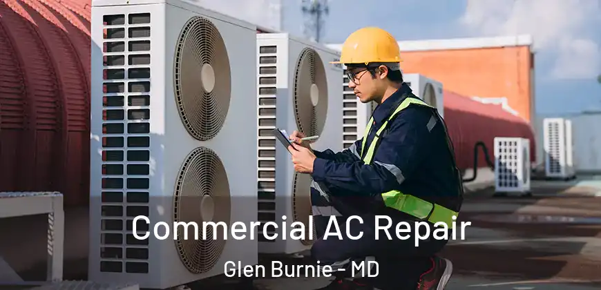 Commercial AC Repair Glen Burnie - MD