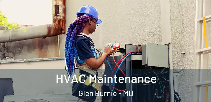  HVAC Maintenance Glen Burnie - MD