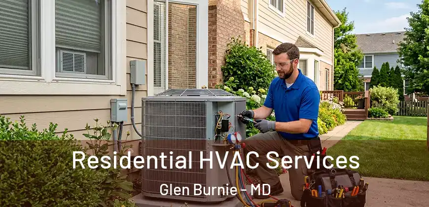  Residential HVAC Services Glen Burnie - MD